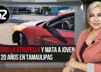 Patrulla atropella y mata a joven en Tamaulipas