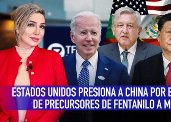 Presión a China por envío de precursores de fentanilo a México