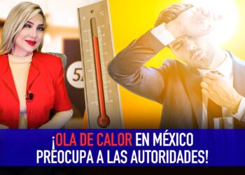 Ola de calor preocupa a las autoridades mexicanas