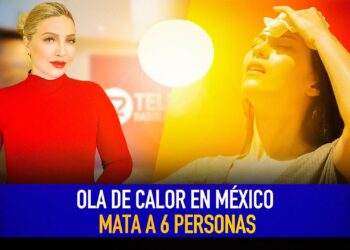 Ola de calor mata a 6 personas en México