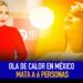 Ola de calor mata a 6 personas en México