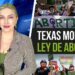 Texas modifica Ley de aborto
