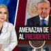 Amenaza de muerte al Presidente AMLO