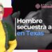 Hombre secuestra a bebé en Texas