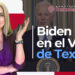 Biden en el Valle de Texas