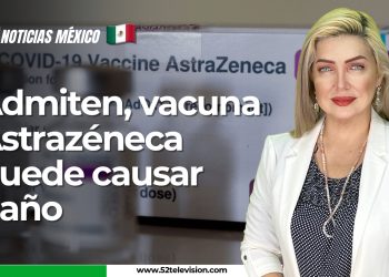 Admiten, vacuna Aztrazéneca puede causar daño