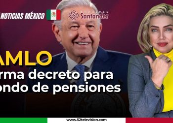 AMLO firma decreto para fondo de pensiones