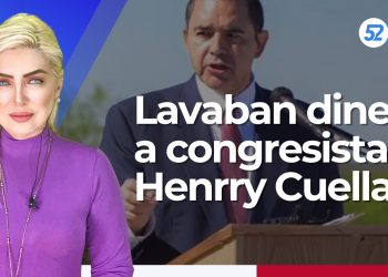 Lavaban dinero a congresista Henry Cuellar