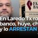 En Laredo Tx roba banco, huye, choca y lo arrestan