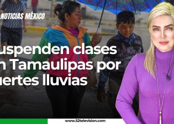 Suspenden clases en Tamaulipas por fuertes lluvias