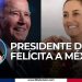 Presidente de EU felicita a México