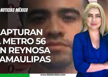 Capturan a Metro 56 en Reynosa, Tamaulipas