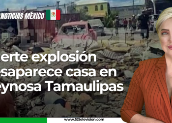 Fuerte explosión desaparece casa en Reynosa Tamaulipas
