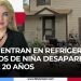 Encuentran en refrigerador restos de niña desaparecida hace 20 años