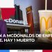 Acusan a McDonalds de enfermar a gente, hay un muerto