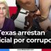 En Texas arrestan a oficial por corrupción