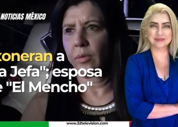Exoneran a “La Jefa”; esposa de “El Mencho”