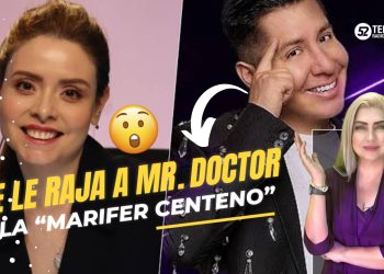 Se le raja a Mr. Doctor la “Marifer Centeno”