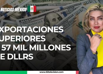 Exportaciones superiores a 57 mil mdd