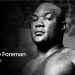 George Foreman: Adiós a una Leyenda del Boxeo