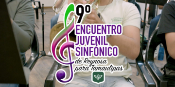Gobierno de Reynosa convoca a músicos para el 9o Encuentro Juvenil Sinfónico de Tamaulipas 2026